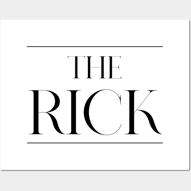 The Rick ,Rick Surname, Rick Wall Art by MeliEyhu